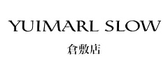 YUIMARL SLOW 倉敷店