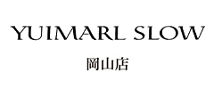 YUIMARL SLOW 岡山店